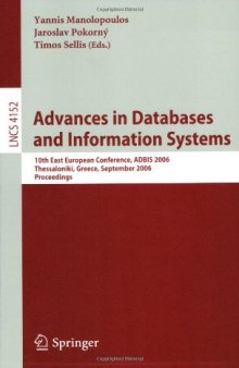 Advances in Databases and Information Systems: 10th East European Conference, ADBIS 2006, Thessaloniki, Greece, September 3-7, 2006. Proceedings