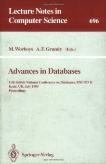 Advances in Databases: 11th British National Conference on Databases, BNCOD 11 Keele, UK, July 7–9, 1993 Proceedings
