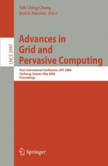 Advances in Grid and Pervasive Computing: First International Conference, GPC 2006, Taichung, Taiwan, May 3-5, 2006. Proceedings
