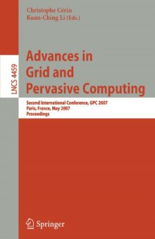 Advances in Grid and Pervasive Computing: Second International Conference, GPC 2007, Paris, France, May 2-4, 2007, Proceedings 