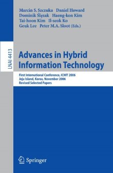 Advances in Hybrid Information Technology: First International Conference, ICHIT 2006, Jeju Island, Korea, November 9-11, 2006, Revised Selected 