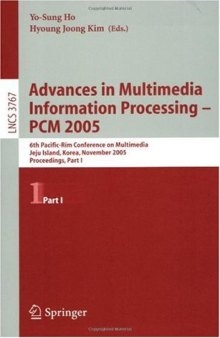 Advances in Multimedia Information Processing - PCM 2005: 6th Pacific Rim Conference on Multimedia, Jeju Island, Korea, November 13-16, 2005, Proceedings, Part I