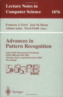 Advances in Pattern Recognition: Joint IAPR International Workshops SSPR 2000 and SPR 2000 Alicante, Spain, August 30 – September 1, 2000 Proceedings