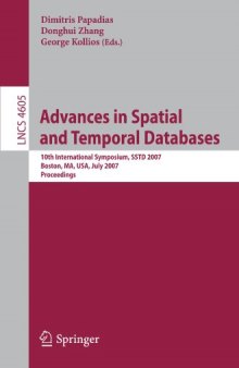 Advances in Spatial and Temporal Databases: 10th International Symposium, SSTD 2007, Boston, MA, USA, July 16-18, 2007. Proceedings