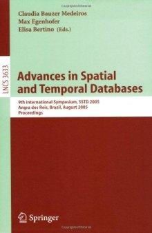 Advances in Spatial and Temporal Databases: 9th International Symposium, SSTD 2005, Angra dos Reis, Brazil, August 22-24, 2005. Proceedings