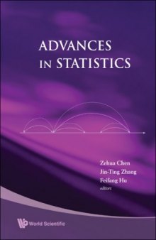 Advances in Statistics: Proceedings of the Conference in Honor of Professor Zhidong Bai on His 65th Birthday, National University of Singapore, 20 July 2008