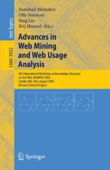 Advances in Web Mining and Web Usage Analysis: 6th International Workshop on Knowledge Discovery on the Web, WEBKDD 2004, Seattle, WA, USA, August 22-25, 