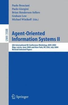 Agent-Oriented Information Systems II: 6th International Bi-Conference Workshop, AOIS 2004, Riga, Latvia, June 8, 2004 and New York, NY, USA, July 20, 
