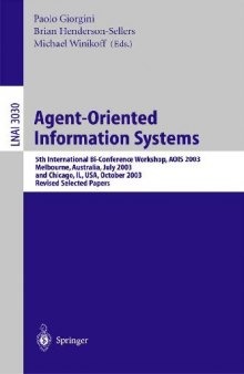 Agent-Oriented Information Systems: 5th International BI-Conference Workshop, Aois 2003, Melbourne, Australia, July 14, 2003 and Chicago, IL, USA, October 13th, 2003, Revised Selected Papers