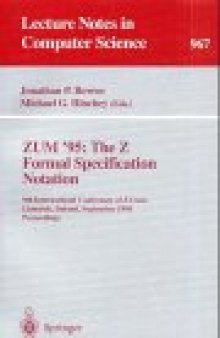 ZUM '95: The Z Formal Specification Notation: 9th International Conference of Z Users Limerick, Ireland, September 7–9, 1995 Proceedings