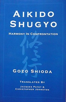 Aikido Shugyo: Harmony in Confrontation