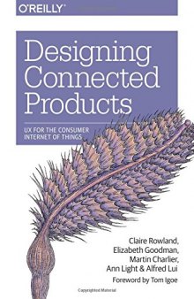 Designing Connected Products: UX for the Consumer Internet of Things