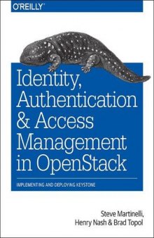 Identity, Authentication, and Access Management in OpenStack: Implementing and Deploying Keystone