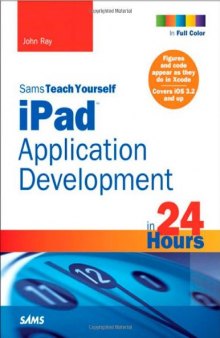 Sams Teach Yourself iPad Application Development in 24 Hours 