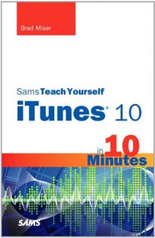 Sams Teach Yourself iTunes 10 in 10 Minutes (Sams Teach Yourself -- Minutes)