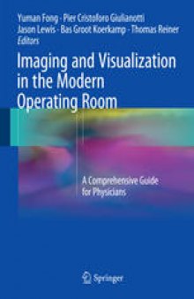 Imaging and Visualization in The Modern Operating Room: A Comprehensive Guide for Physicians