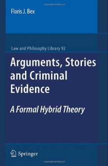 Arguments, Stories and Criminal Evidence: A Formal Hybrid Theory