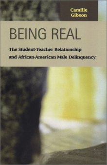 Being Real: The Student-Teacher Relationship and African-American Male Delinquency