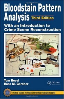 Bloodstain Pattern Analysis with an Introduction to Crime Scene..