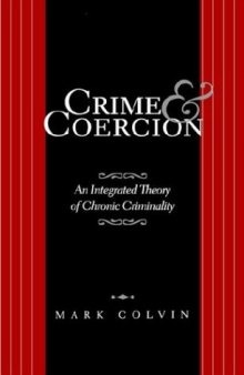 Crime and Coercion: An Integrated Theory of Chronic Criminality