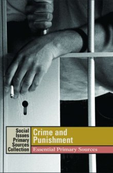 Crime and Punishment: Essential Primary Sources (Social Issues Primary Sources: Crime & Punishment)