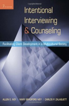 Intentional Interviewing and Counseling: Facilitating Client Development in a Multicultural Society (7th Edition)  