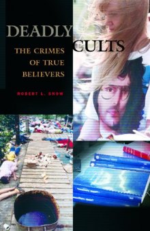Deadly Cults: The Crimes of True Believers