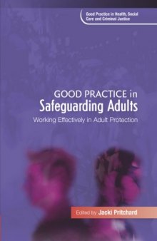 Good Practice in Safeguarding Adults: Working Effectively in Adult Protection (Good Practice in Health, Social Care and Criminal Justice)