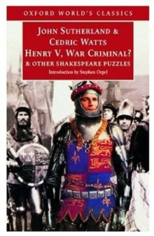 Henry V, War Criminal?: and Other Shakespeare Puzzles