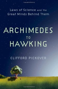 Archimedes to Hawking. Laws of Science and the Great Minds Behind Them