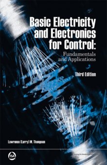 Basic electricity and electronics for control: fundamentals and applications / by Lawrence (Larry) M. Thompson