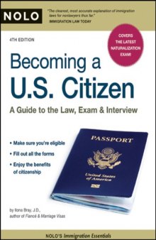 Becoming a U.S. Citizen: A Guide to the Law, Exam & Interview, 4th Edition