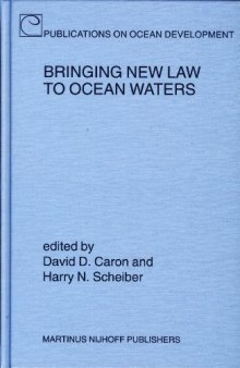 Bringing New Law To Ocean Waters (Publications on Ocean Development)