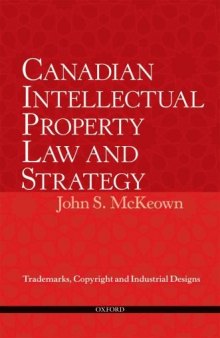 Canadian Intellectual Property Law and Strategy: Trademarks, Copyright and Industrial Designs