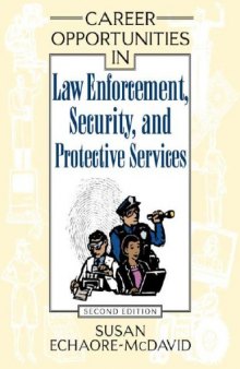 Career Opportunities In Law Enforcement, Security And Protective Services, 2nd Edition