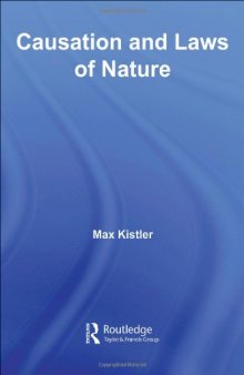 Causation and Laws of Nature (Routledge Studies in Contemporary Philosophy)