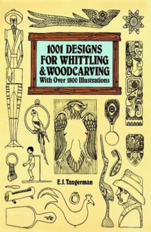 1001 designs for whittling and woodcarvings