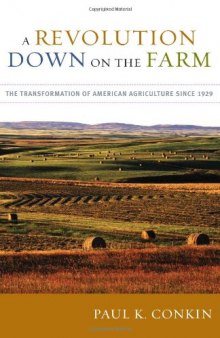A Revolution Down on the Farm: The Transformation of American Agriculture since 1929 (None)