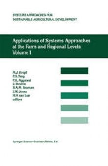 Applications of Systems Approaches at the Farm and Regional Levels Volume 1: Proceedings of the Second International Symposium on Systems Approaches for Agricultural Development, held at IRRI, Los Banos, Philippines, 6–8 December 1995