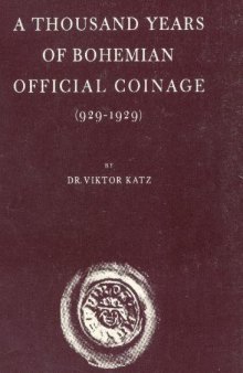 A thousand years of official Bohemian coinage 929-1929 (reprint 1929)
