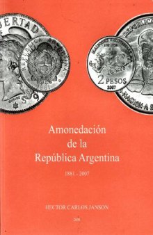Amonedacion de la Republica Argentina 1881-2007