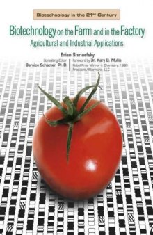 Biotechnology on the Farm And in the Factory: Agricultural And Industrial Applications (Biotechnology in the 21st Century)