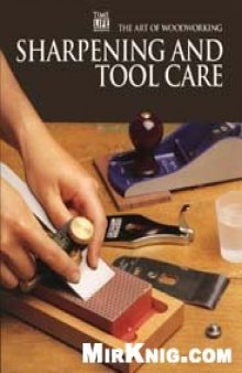 Art of Woodworking -  Sharpening And Tool Care