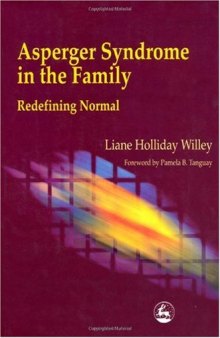 Asperger Syndrome in the Family Redefining Normal: Redefining Normal