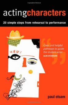 Acting Characters: 16 Simple Steps From Rehearsal to Performance