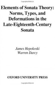 Elements of sonata theory: norms, types, and deformations in the late eighteenth-century sonata