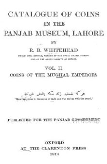 Catalogue of coins in the Panjab Museum, Lahore. Vol.II. Coins of the Mughal Emperors