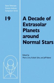 A Decade of Extrasolar Planets around Normal Stars (Space Telescope Science Institute Symposium Series)