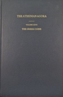 The Greek Coins (Athenian Agora, Vol. 26)