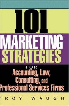 101 marketing strategies for accounting, law, consulting, and professional services firms